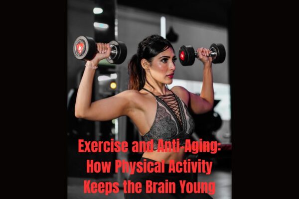 Exercise and Anti-Aging How Physical Activity Keeps the Brain Young