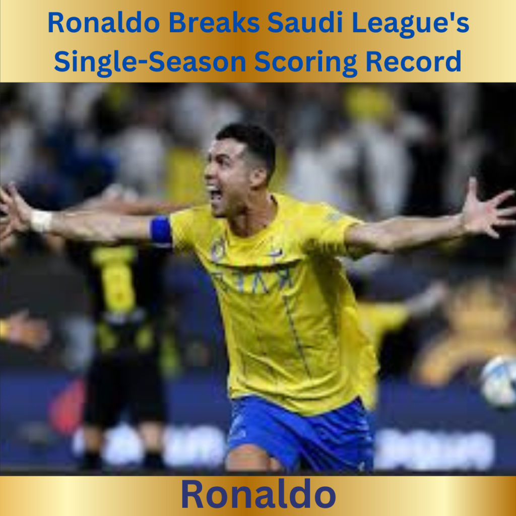 Ronaldo Breaks Saudi League's Single-Season Scoring Record