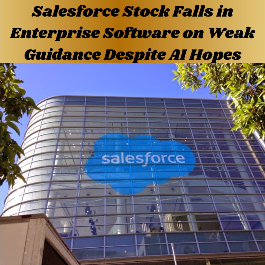 Salesforce Stock Falls in Enterprise Software on Weak Guidance Despite AI Hopes