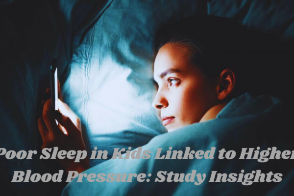 Poor sleep in kids linked to higher blood pressure