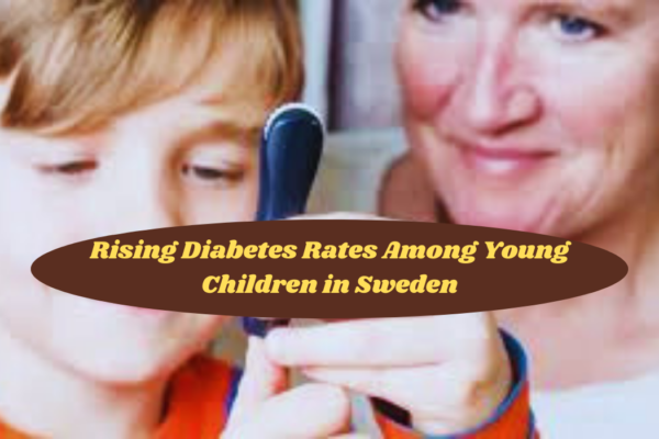 Rising Diabetes Rates Among Young Children in Sweden