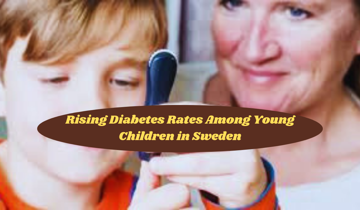 Rising Diabetes Rates Among Young Children in Sweden