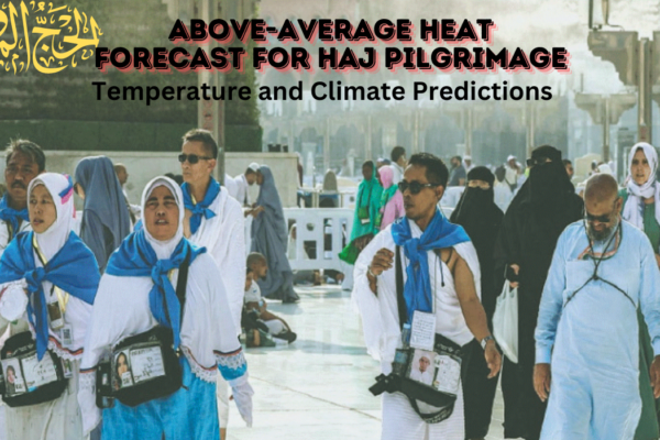 Above Average heat forecast for Haj Pilgrimage