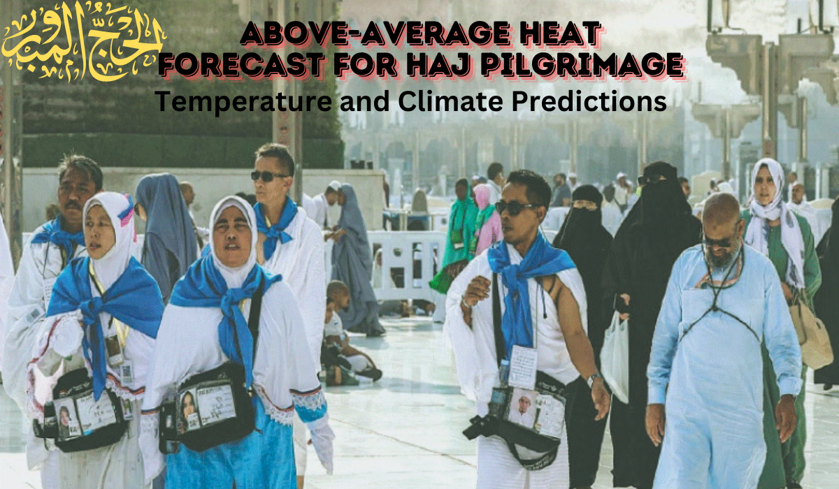 Above Average heat forecast for Haj Pilgrimage