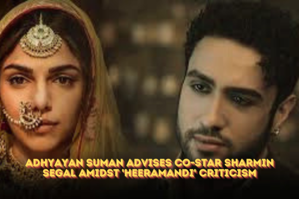 Adhyayan Suman Advises Co-Star Sharmin Segal Amidst 'Heeramandi' Criticism