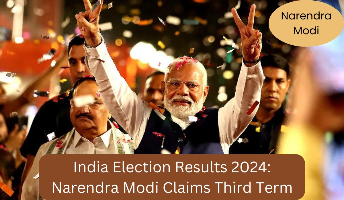 India Election Results 2024: Narendra Modi Claims Third Term