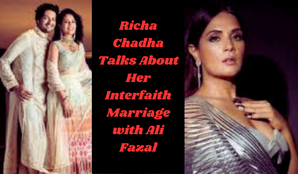 Richa Chadha Talks About Her Interfaith Marriage with Ali Fazal