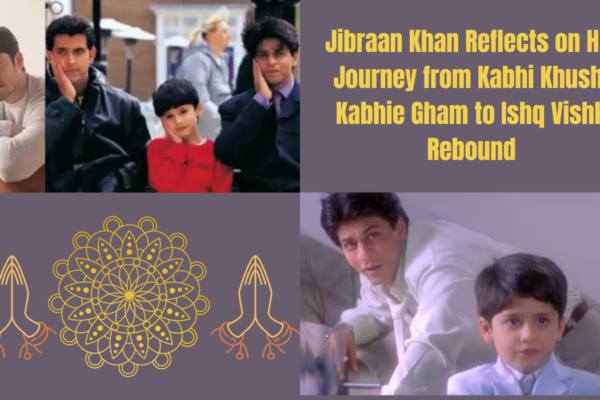 Jibraan Khan reflects on his journey from Kabhi Khushi Kabhie Gham to Ishq Vishk Rebound