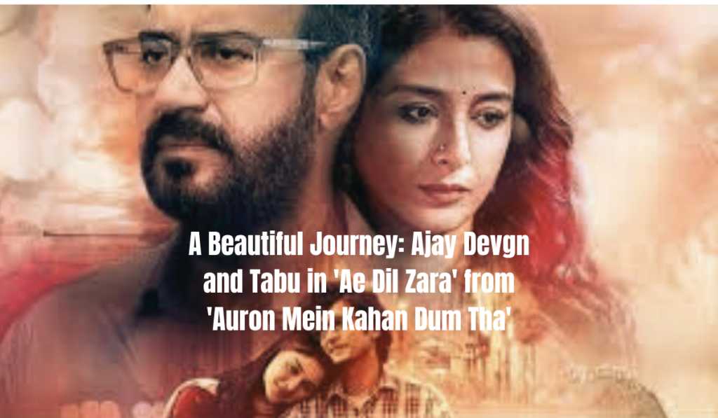 Ajay Devgn and Tabu in 'Ae Dil Zara' from 'Auron Mein Kahan Dum Tha'