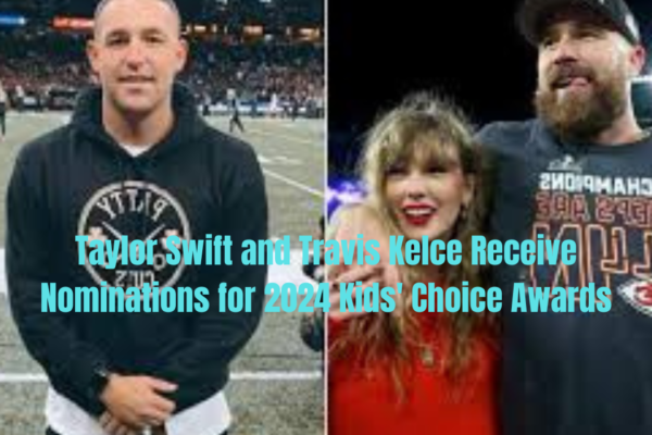 Taylor Swift and Travis Kelce Receive Nominations for 2024 Kids' Choice Awards