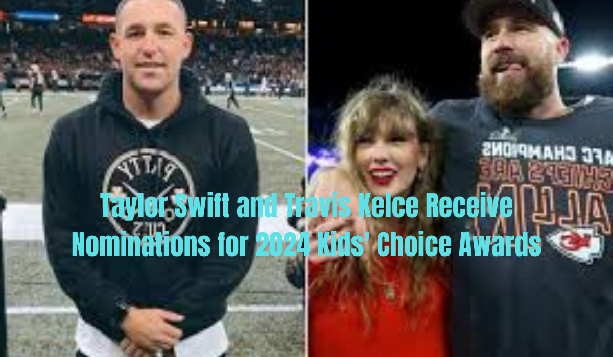 Taylor Swift and Travis Kelce Receive Nominations for 2024 Kids' Choice Awards