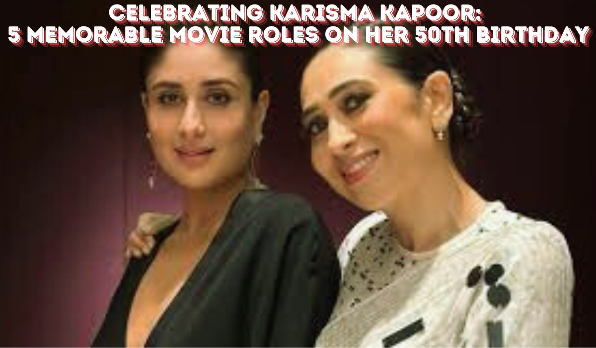 Celebrating Karisma Kappor's Birthday