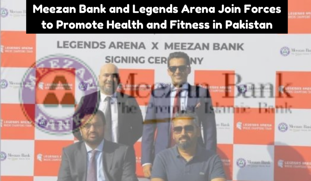 Meezan Bank and legends arena join forces to promote health and fitness in Pakistan