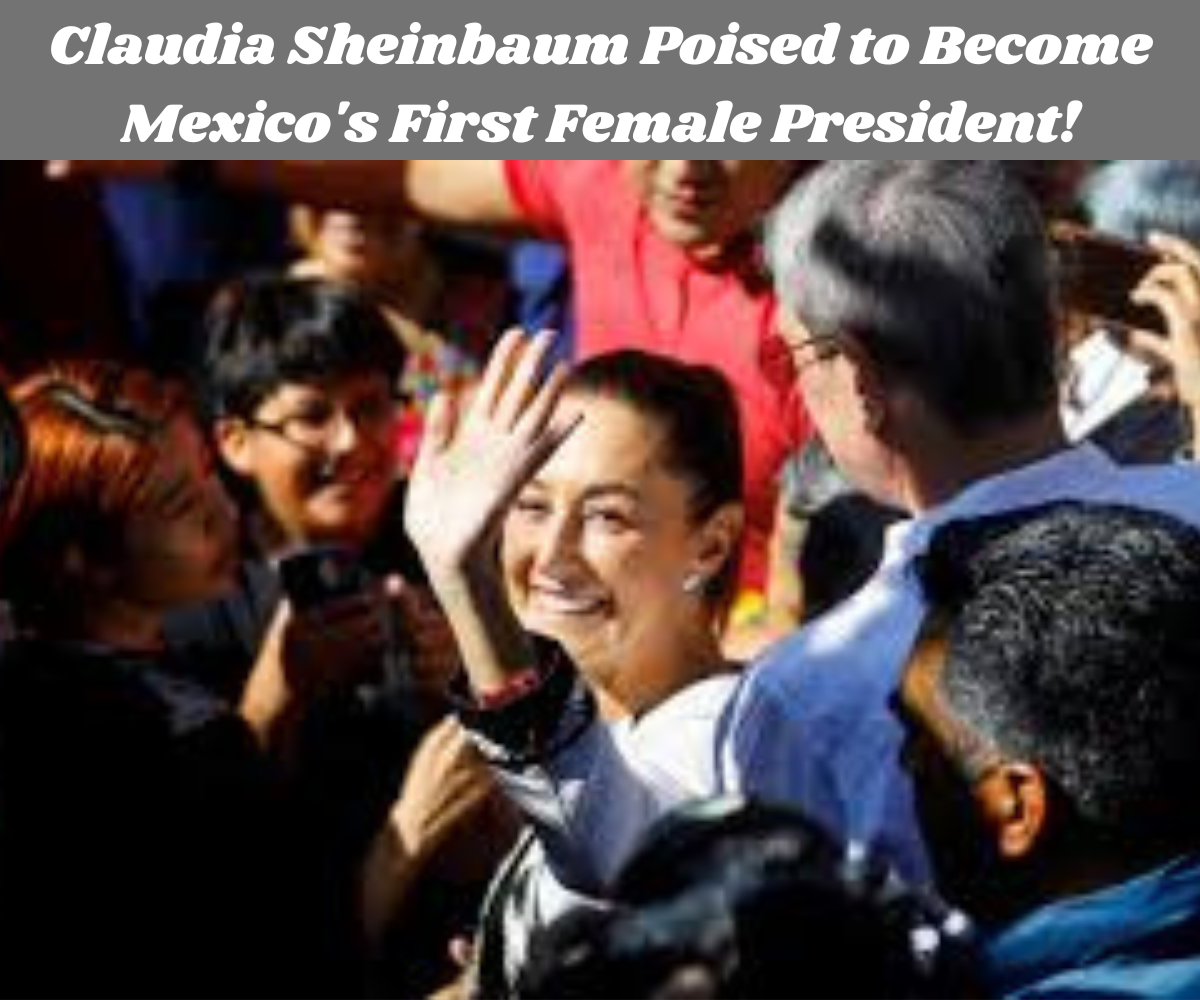 Claudia Sheinbaum poised to become Mexico's first female President.