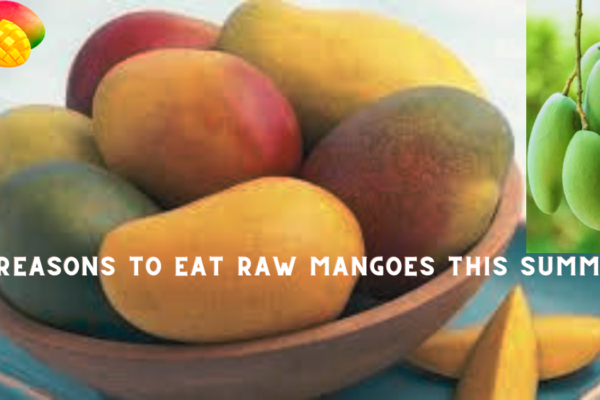 Five reasons to eat raw mangoes this summer