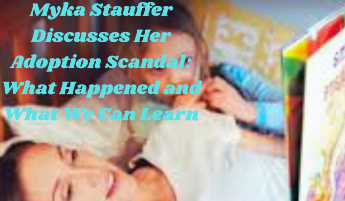 Myka Stauffer Discusses Her Adoption Scandal What Happened and What We Can Learn