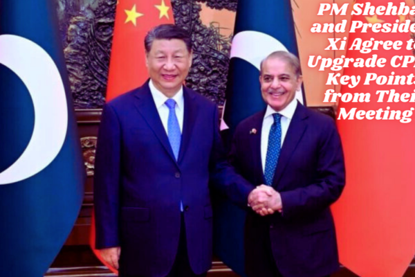 PM Shehbaz and President Xi Agree to Upgrade CPEC