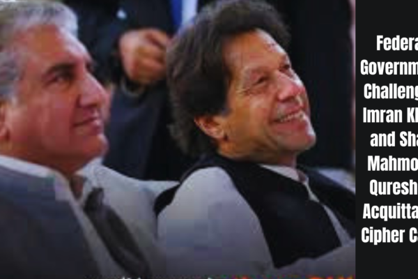 Federal Government Challenges Imran Khan and Shah Mahmood Qureshi's Acquittal in Cipher Case