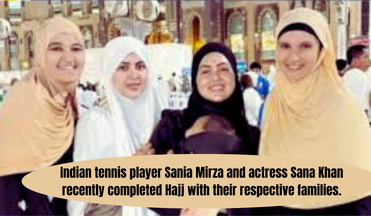 Indian tennis player Sania Mirza and actress Sana Khan recently completed Hajj.