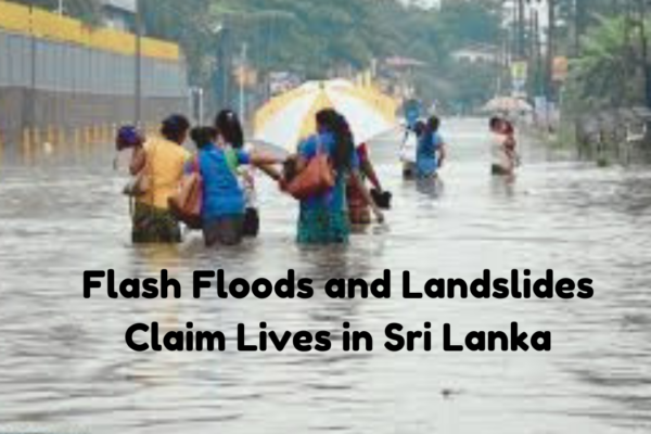 Flash Floods and landslides claim lives in Sri Lanka