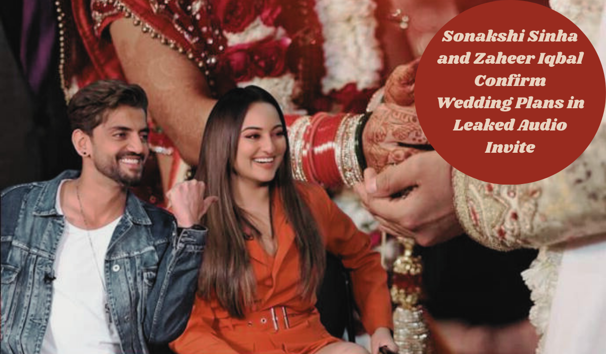 Sonakshi Sinha and Zaheer Iqbal confirm wedding plans in leaked audio invite