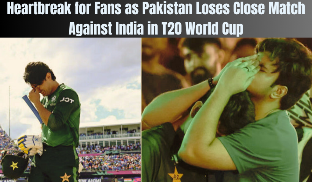 Heartbreak for fans as Pakistan loses close match against India in T20 world cup