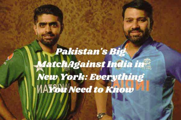 India vs Pakistan in New York. A Critical Clash in the Criket World Cup