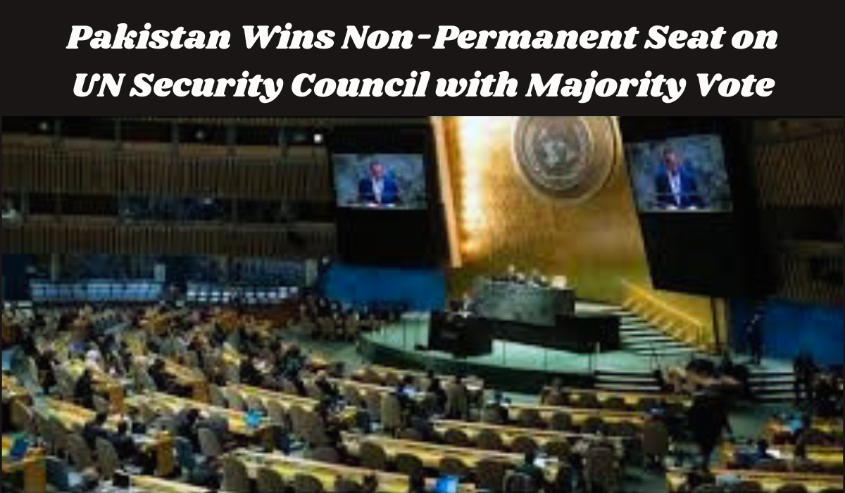 Pakistan Wins Non-Permanent Seat on UN Security Council with Majority Vote