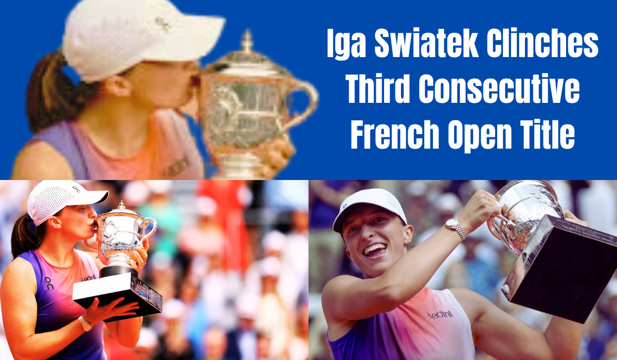 Iga Swiatek Clinches third consecutive French open title