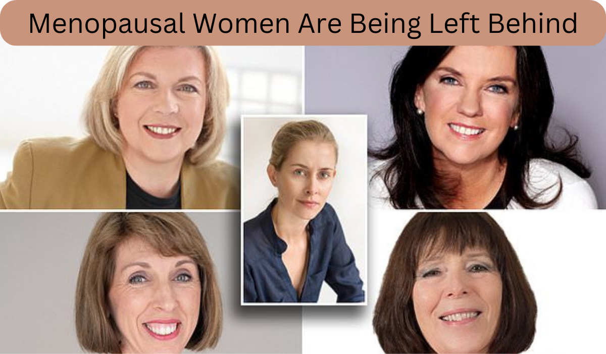 Menopausal Women Are Being Left Behind