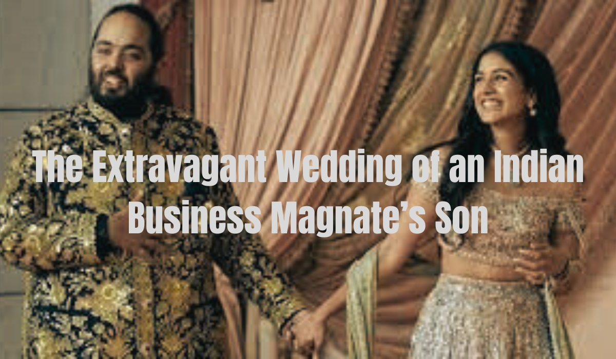 The Extravagant Wedding of an Indian Business Son