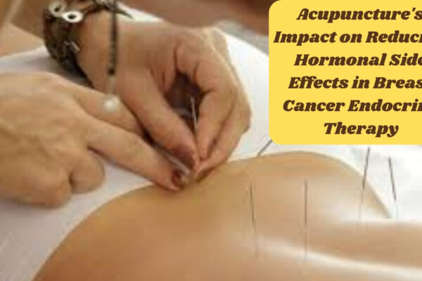 Acupuncture's Impact on Reducing Hormonal Side Effects in Breast Cancer