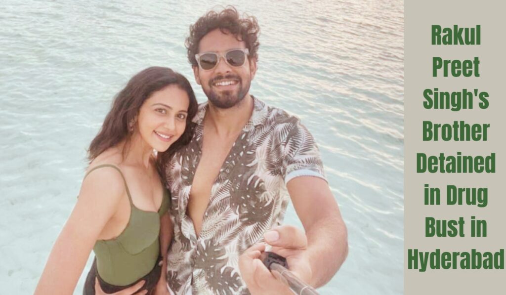 Rakul Preet Singh's Brother Detained in Drug Bust in Hyderabad