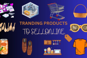 How to Successfully Sell Trending Products Online Worldwide?