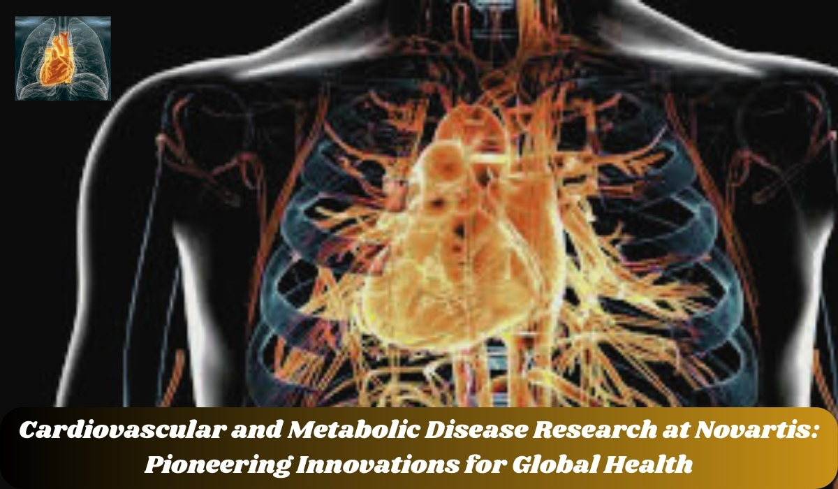 Cardiovascular and Metabolic Disease Research at Novartis