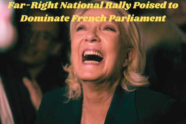 Far-Right National Rally Poised to Dominate French Parliament