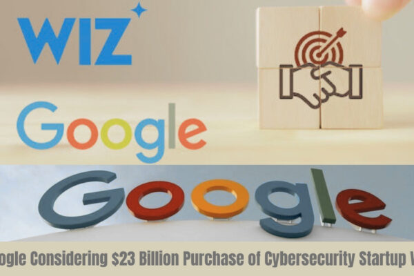 Google Considering $23 Billion Purchase of Cybersecurity