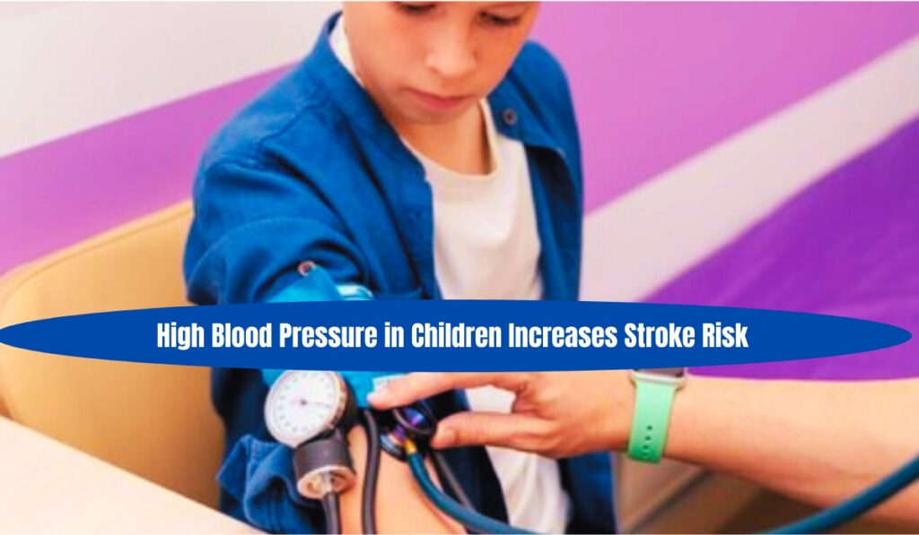 High Blood Pressure in Children Increases Stroke Risk