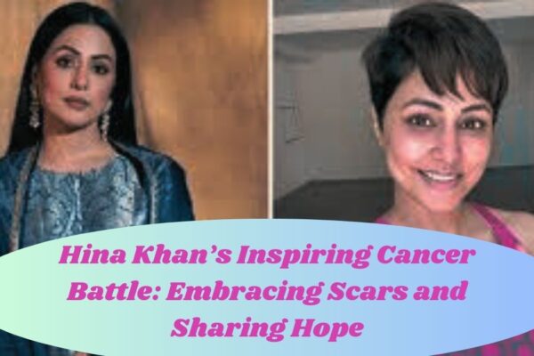 Hina Khan's cancer battle