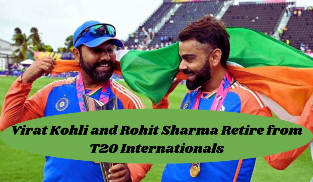 Virat Kholi and Rohit Sharma retire from T20