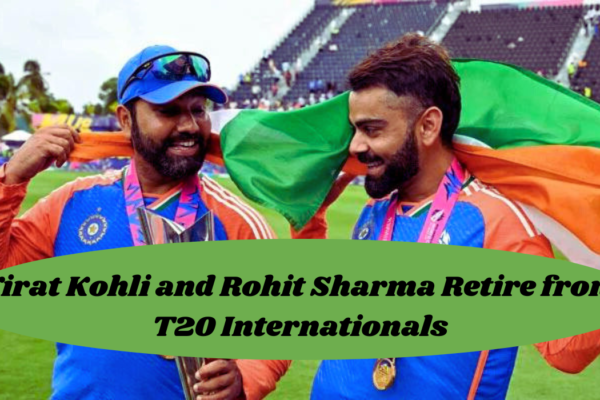 Virat Kholi and Rohit Sharma retire from T20