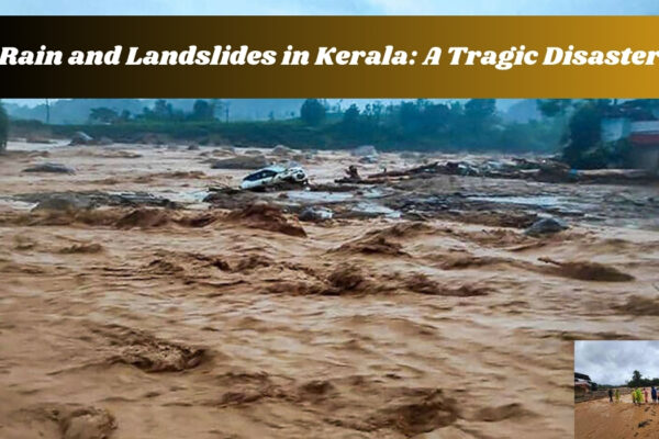 Rain and Landslides in Kerala: A Tragic Disaster