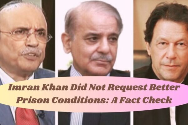 Imran Khan did not request better prison conditions