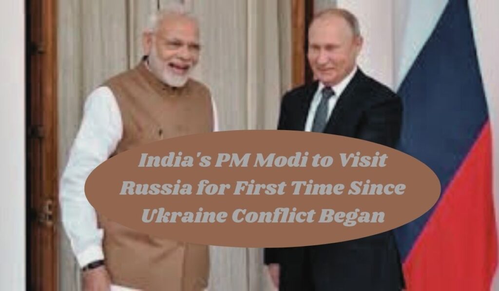 India's PM Modi to Visit Russia for First Time Since Ukraine Conflict