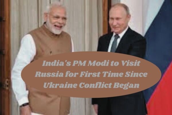 India's PM Modi to Visit Russia for First Time Since Ukraine Conflict