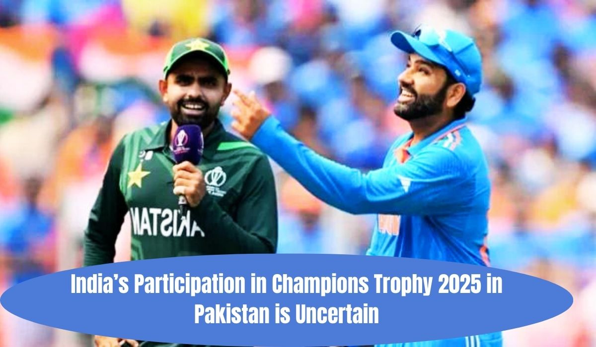 India’s Participation in Champions Trophy 2025 in Pakistan