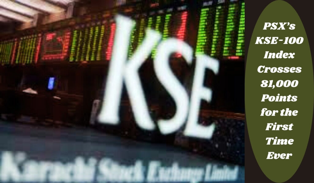 PSX’s KSE-100 Index Crosses 81,000 Points for the First Time Ever