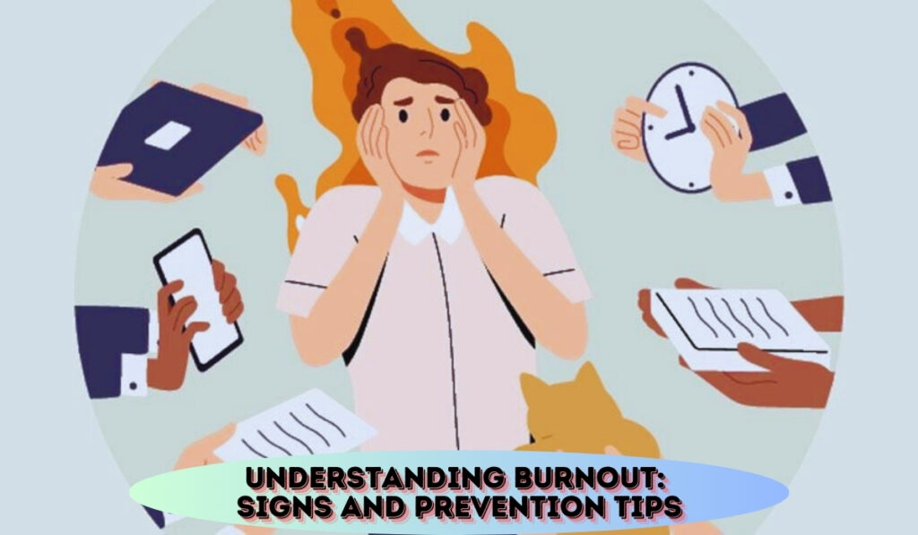 Burnout Signs Understanding and Prevention