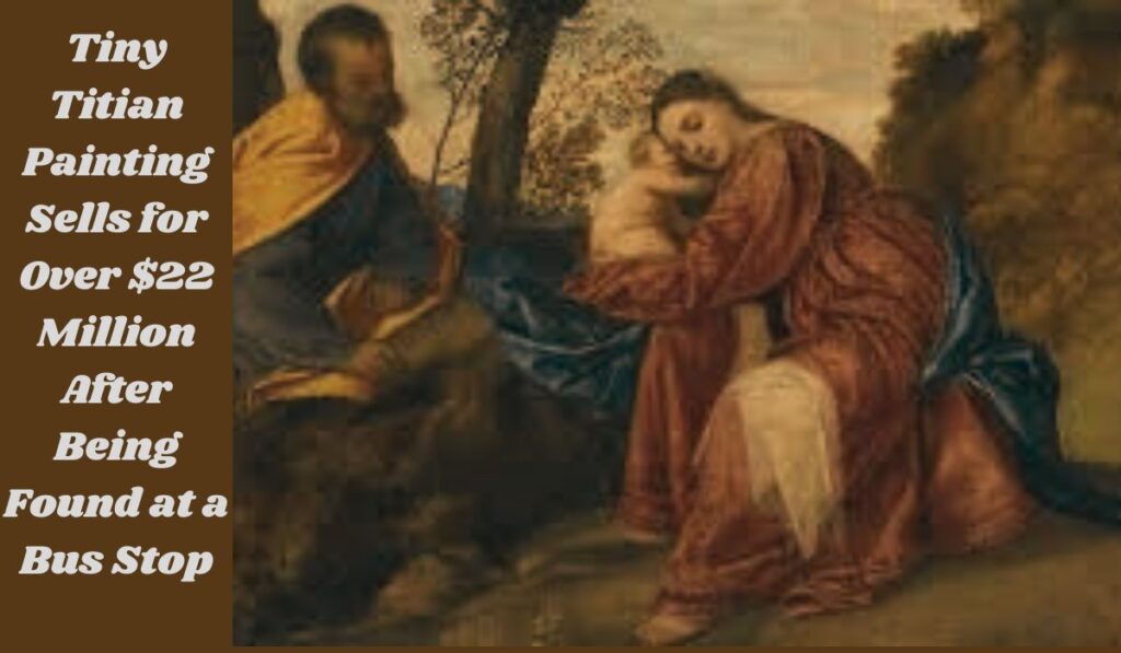 Tiny Titian painting sells for over $22 Million After Being Found at a Bus Stop