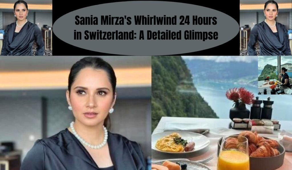 Tennis Star Sania Mirza's whirlwind 24 hours in Switzerland